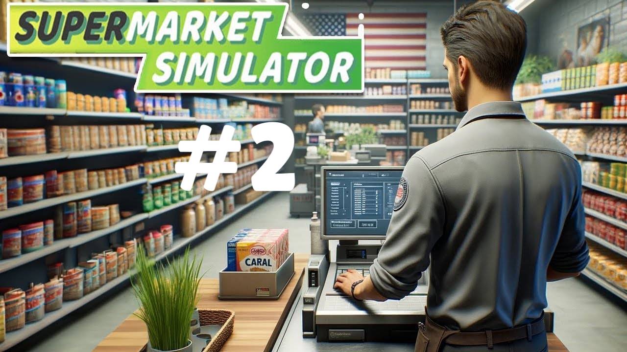 SUPERMARKET SIMULATOR #2 РАСШИРЯЕМСЯ ПОНЕМНОГУ смотреть онлайн