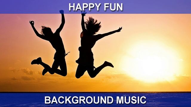 Happy Fun (Background Music) смотреть онлайн