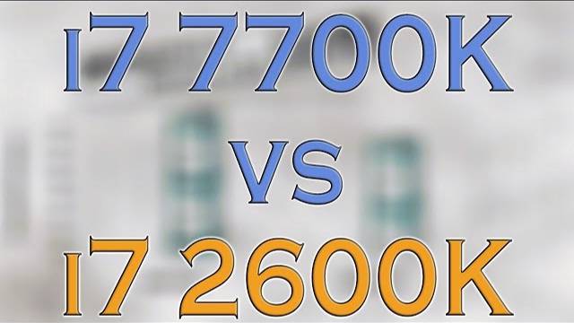 I7 7700K BENCHMARK TEST – 7700K Vs 2600K – KABY LAKE Vs SANDY BRIDGE / REVIEW AND COMPARISON /