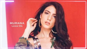 MURANA - Lean On