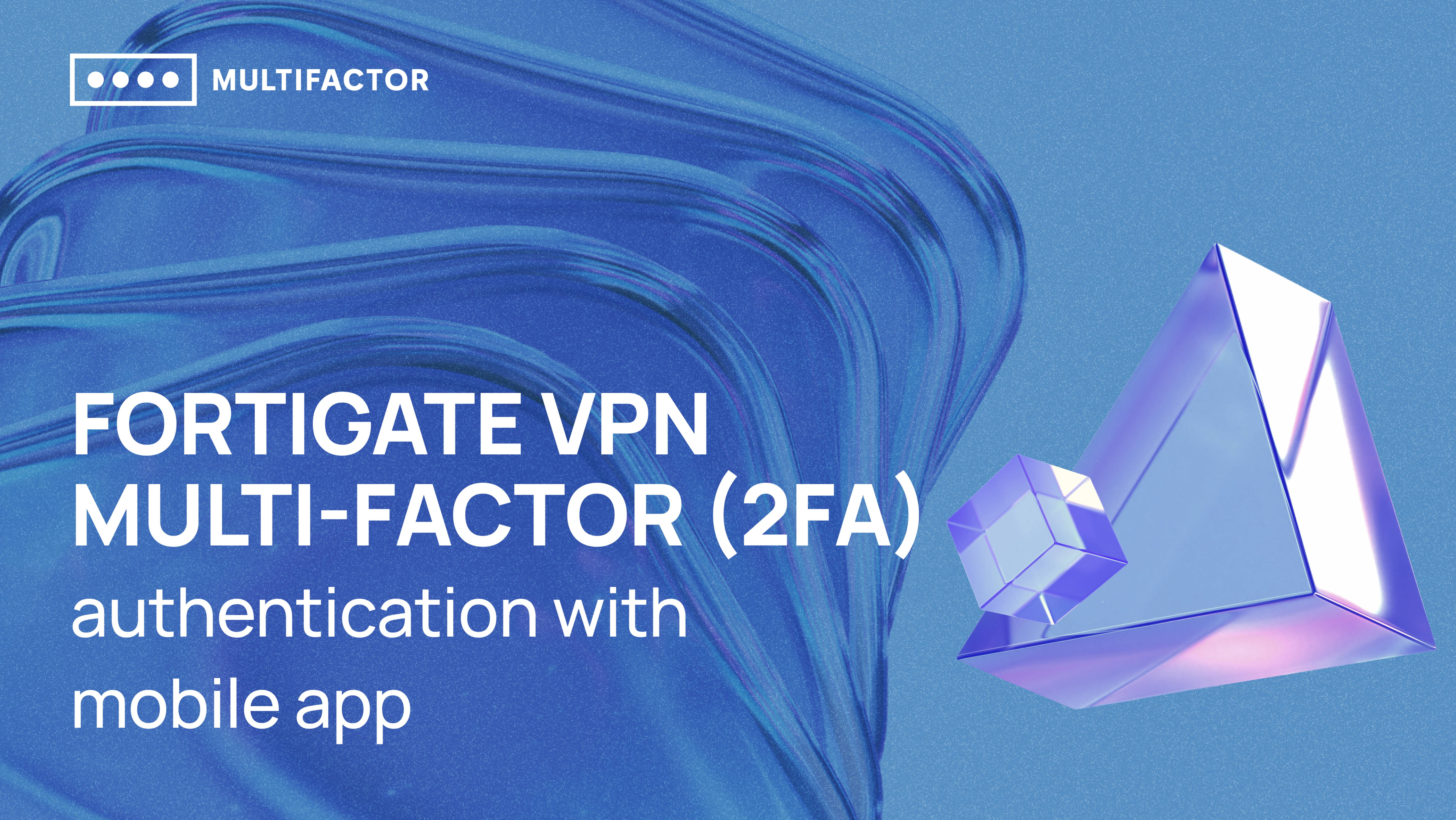 FortiGate VPN multi-factor (2FA) authentication with mobile app смотреть онлайн
