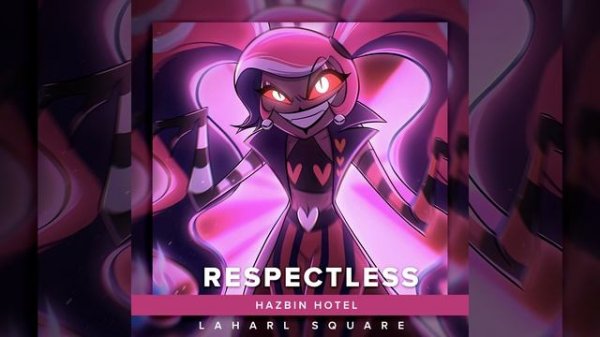 Respectless (From "Hazbin Hotel")