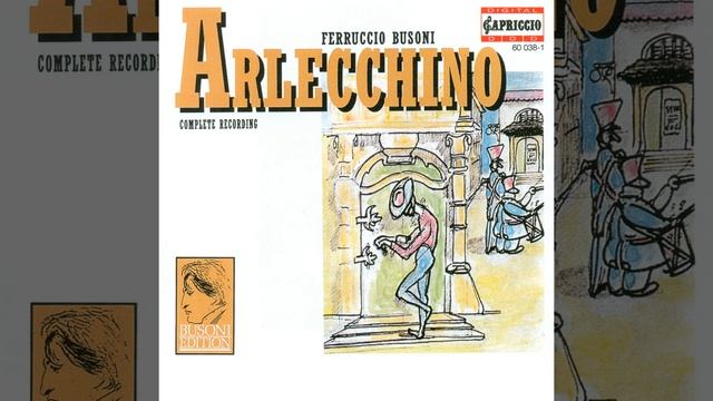 Arlecchino oder Die Fenster, Op. 50: Part II: Arlecchino als Kriegsmann: Marcia e Scena: Den... смотреть онлайн