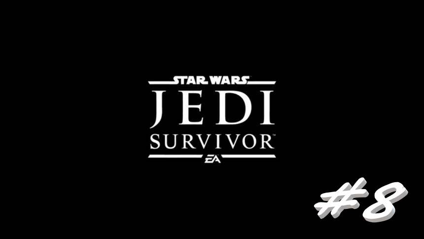 STAR WARS Jedi Survivor 8 серия