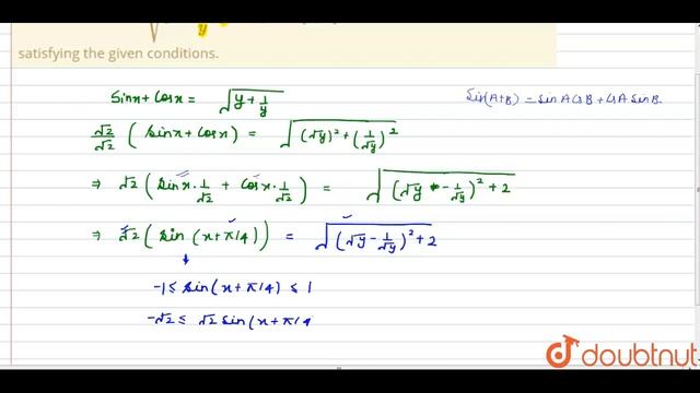 If `sinx+cosx=sqrt(y+1/y), y gt 0, x in[0,pi]`, then find the least value of x satisfying смотреть онлайн