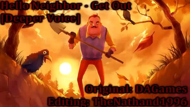 Hello Neighbor - Get Out [Deeper Voice] смотреть онлайн