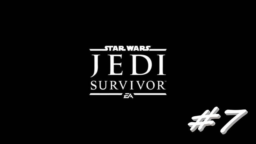 STAR WARS Jedi Survivor 7 серия