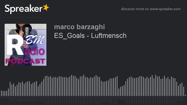 ES_Goals - Luftmensch