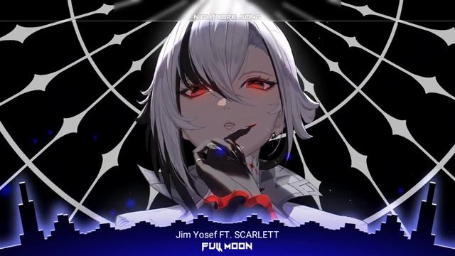 Nightcore - Full Moon - [Jim Yosef & Ft. Scarlett] (Song) смотреть онлайн