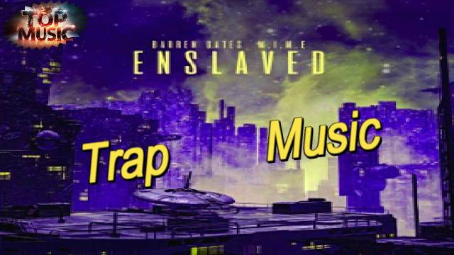 СОВРЕМЕННЫЕ ХИТЫ 2024 | Barren Gates & M.I.M.E - Enslaved | НОВИНКИ МУЗЫКИ 2024 | Trap Music 2024 смотреть онлайн