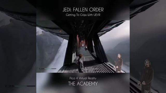 The Academy - Pico 4 - JEDI: FALLEN ORDER - (VR) - Getting To Grips смотреть онлайн
