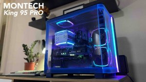 Корпус MONTECH King 95 PRO. Скуф-распаковка, скуф-сборка, скуф-бубнёж