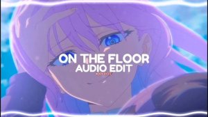 on the floor - jennifer lopez ft. pitbull [edit audio]