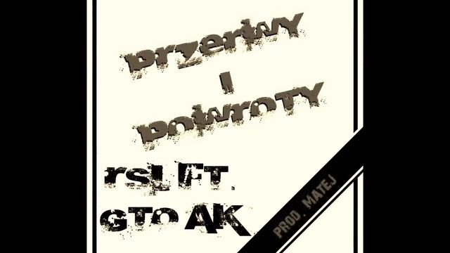LOKUS RSL ft. GTO AK - Przerwy i powroty смотреть онлайн