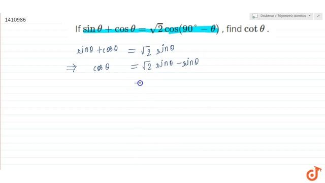 "If `sintheta+costheta=sqrt(2)cos(90o-theta)` , find `cottheta` ." смотреть онлайн