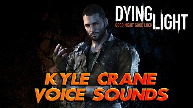 Dying Light: Kyle Crane All Voice Sounds смотреть онлайн
