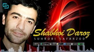 Сухроби Сафарзод - Шабхои дароз | Suhrobi Safarzod - Shabhoi daroz