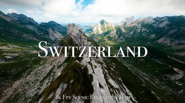 Switzerland 4K - Cinematic FPV Relaxation Film with Calming Music