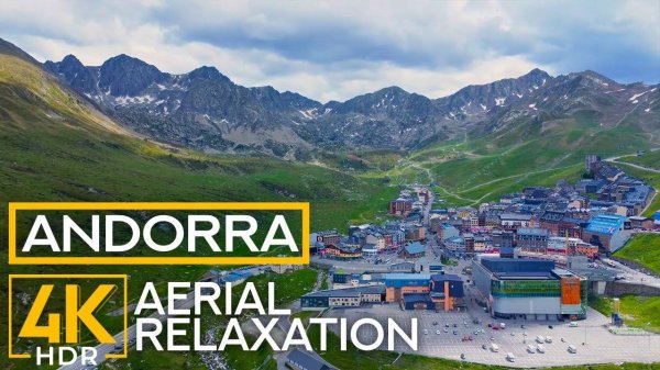 Andorra Aerial Views - Unique Pyrenees Landscapes from Above with Relaxing  [4K ULTRA HD]