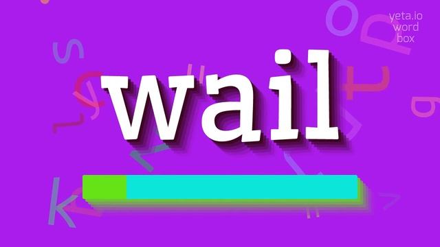 HOW TO SAY WAIL? #wail смотреть онлайн