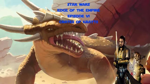 Star Wars Edge of the Empire Episode VI Crates of Krayts Part XVII (2018) смотреть онлайн