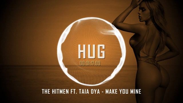 The Hitmen ft. Taia Dya - Make You Mine смотреть онлайн