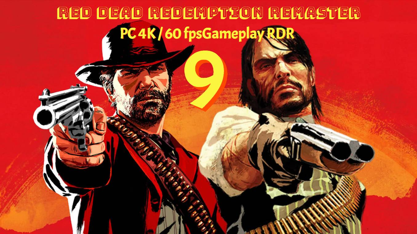 Red Dead Redemption Remaster ПК PC 4K / 60 FpsGameplay RDR 9