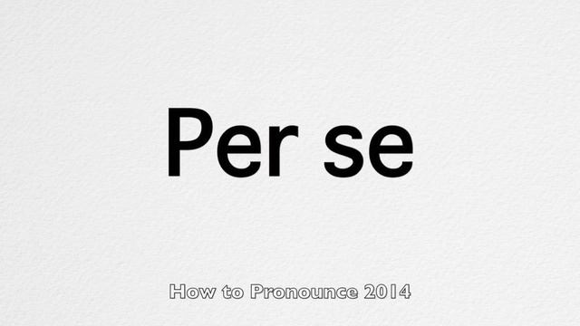 How to Pronounce Per se смотреть онлайн