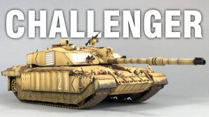 Challenger II - Сборка и покраска модели. Tamiya 1:35