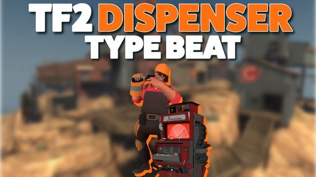 TF2 Dispenser Type Beat смотреть онлайн