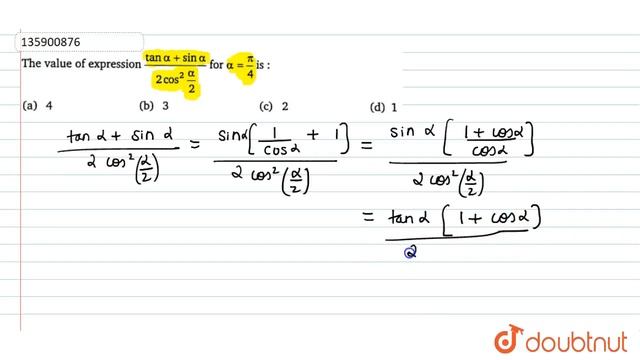 The value of expression `(tan alpha+sin alpha)/(2"cos"^(2)(alpha)/(2))` for `alpha=(pi)/(4)` is : смотреть онлайн