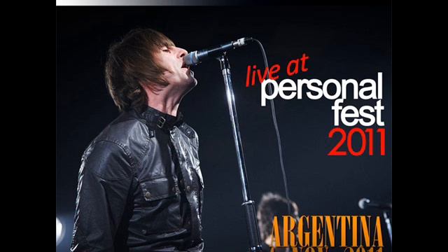 Beady Eye - Live @ Personal Fest 2011, Argentina [Full Gig] (Radio Edit)