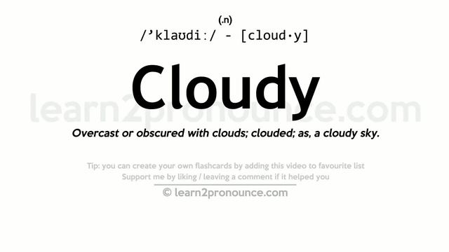 Pronunciation Of Cloudy | Definition Of Cloudy