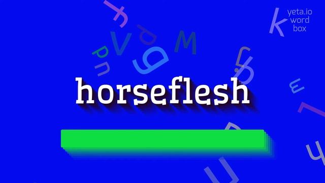 HOW TO SAY HORSEFLESH? #horseflesh смотреть онлайн