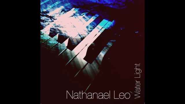 Nathanael Leo - 2. Locus (Water Light) смотреть онлайн
