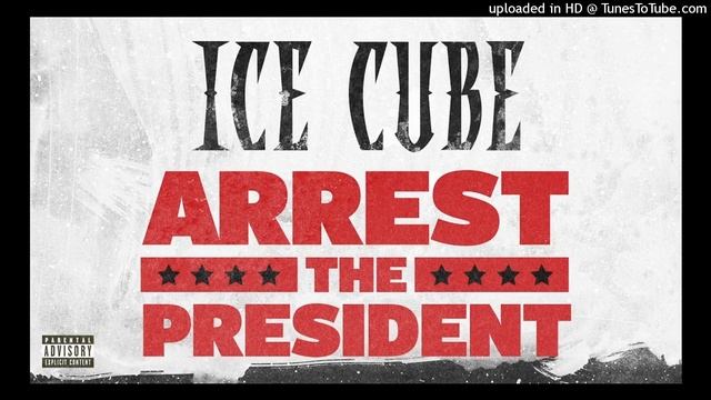 Ice Cube - Arrest The President Instrumental