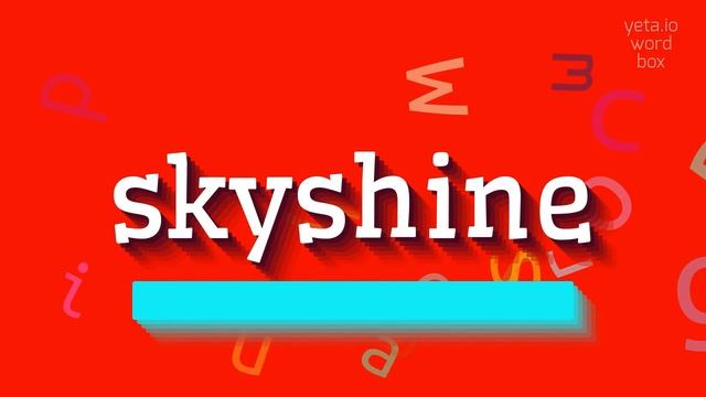 HOW TO SAY SKYSHINE? #skyshine смотреть онлайн