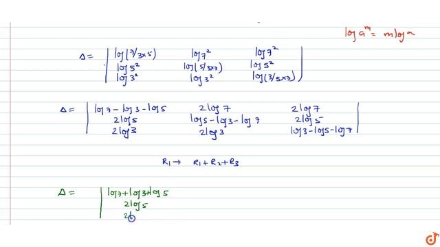 let `delta = |(log(7/15),log49, log 49),(log 25, log(5/.21), log (25)),(log 9 , log 9 ,log 3/35... смотреть онлайн