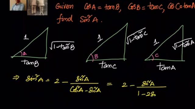 Trigonometry: If Cos A= Tan B, CosB = Tan C and Cos C = Tan A then find the value of Sin^2 A смотреть онлайн