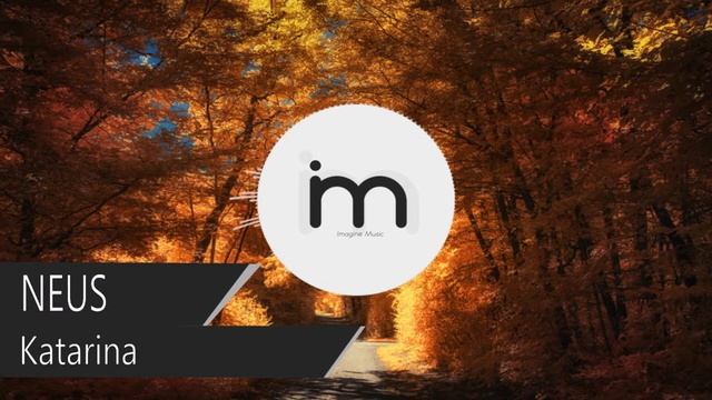 [Techno] NEUS - Katarina [ImagineMusic FREE Download] смотреть онлайн