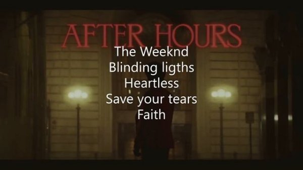 - The Weeknd- 2021 #Blindingligths#Heartless#Saveyourtears#Faith
