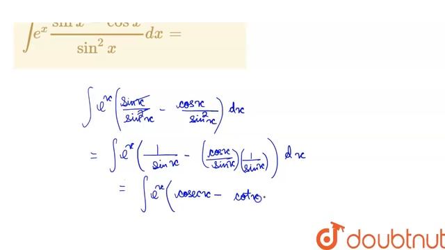 `inte^(x)(sinx-cosx)/(sin^(2)x)dx=` смотреть онлайн