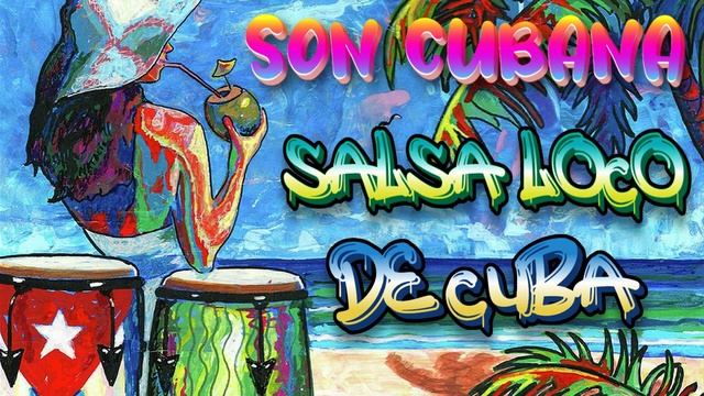 Best of Salsaloco De Cuba : Salsa, Bachata, Samba, Mambo, Baila Loco💃Salsa Cubana смотреть онлайн