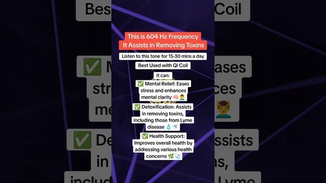 This Is 604 Hz Frequency It Assists In Removing Toxins