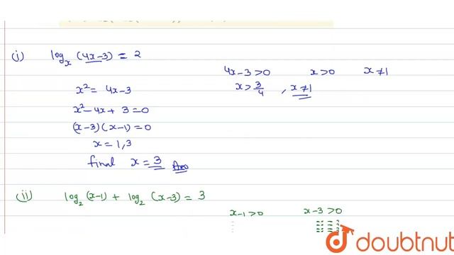 Solve the following equations : `(i) log_(x)(4x-3)=2` `(ii) log_2)(x-1)+log_(2)(x-3)=3` `(iii) l смотреть онлайн