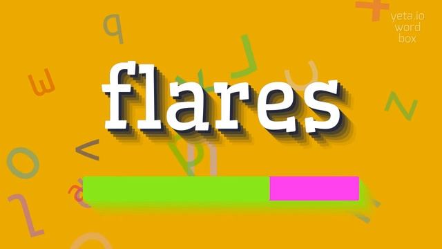 FLARES - HOW TO PRONOUNCE IT? смотреть онлайн