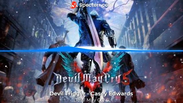 Devil Trigger - Casey Edwards. Devil May Cry 5 смотреть онлайн