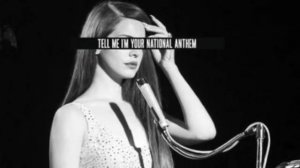 National Anthem - Lana del Rey