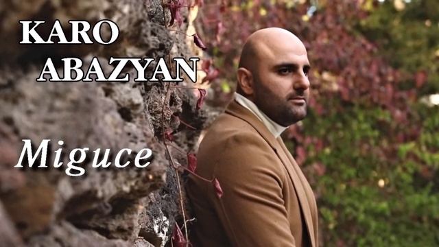 Karo Abazyan - Miguce (Maybe) смотреть онлайн