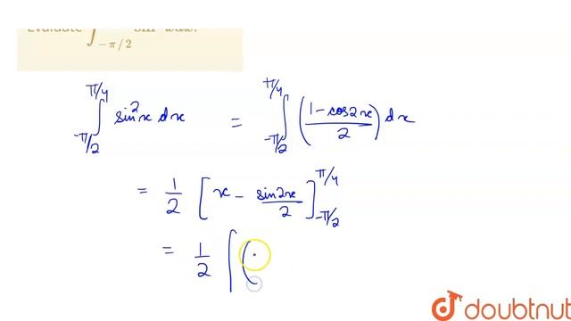 Evaluate `int _(-pi//2)^(pi//4) sin ^(2) x dx`. смотреть онлайн